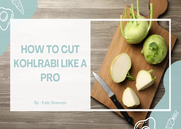 How to Cut Kohlrabi Like a Pro