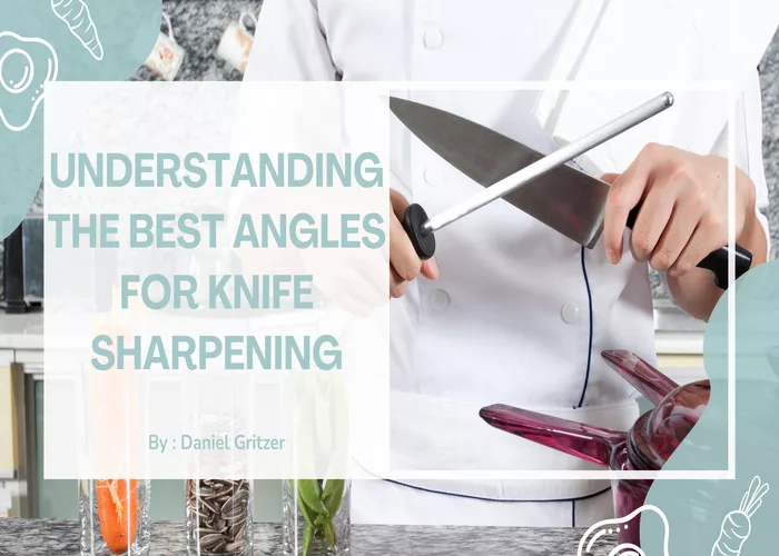 Understanding the Best Angles for Knife Sharpening