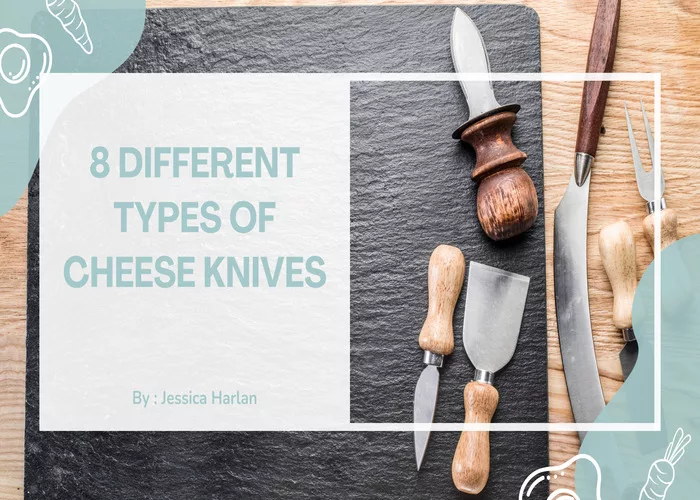 8 Different Types of Cheese Knives
